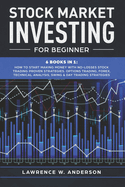 Stock Market Investing for Beginner: The Bible 6 books in 1: Stock Trading Strategies, Technical Analysis, Options Trading, Pricing and Volatility Strategies, Swing Trading with Options and Day Trading