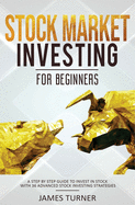 Stock Market Investing for Beginners: A Step by Step Guide to Invest in Stock with the 33 Best Stock Investing Strategies