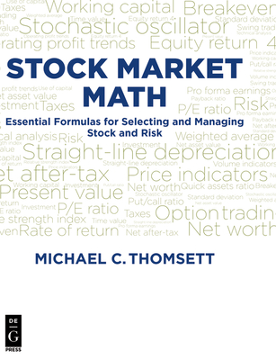 Stock Market Math: Essential Formulas for Selecting and Managing Stock and Risk - Thomsett, Michael C