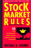 Stock Market Rules: 50 of the Most Widely Held Investment Axioms Explained Examined and Exposed