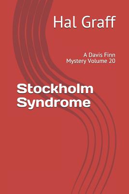 Stockholm Syndrome: A Davis Finn Mystery Volume 20 - Graff, Hal