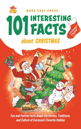 Stocking Stuffer 101 Interesting Facts About Christmas: Fun and Festive Facts About the History, Traditions, and Culture of Everyone's Favorite Holiday