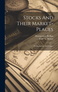 Stocks And Their Market-places: Terms, customs And Usages