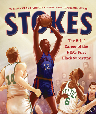 Stokes: The Brief Career of the Nba's First Black Superstar - Chapman, Ty, and Coy, John