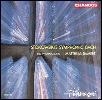 Stokowski's Symphonic Bach - BBC Philharmonic Orchestra; Matthias Bamert (conductor)