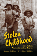 Stolen Childhood, Second Edition: Slave Youth in Nineteenth-Century America