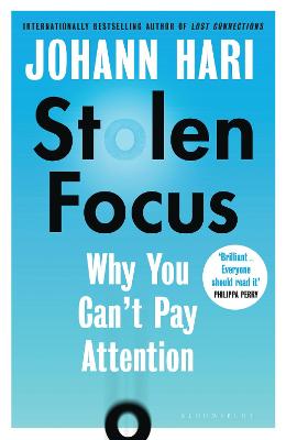 Stolen Focus: Why You Can't Pay Attention - Hari, Johann