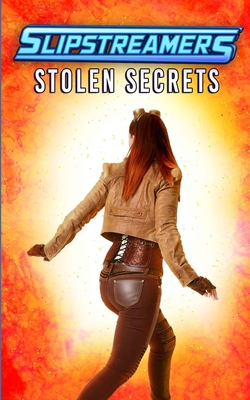 Stolen Secrets: A Slipstreamers Collection - Daly, Lisa M, and Daniels, Matthew, and Ryan, Aj