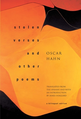 Stolen Verses and Other Poems - Hahn, Oscar, and Hoggard, James (Introduction by), and Hoggard, James (Translated by)