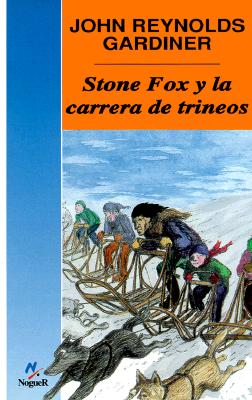 Stone Fox y la Carrera de Trineos - Gardiner, John Reynolds