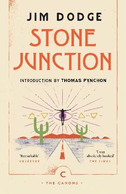 Stone Junction: An Alchemical Pot-Boiler - Dodge, Jim, and Pynchon, Thomas (Introduction by)