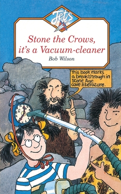 STONE THE CROWS, IT'S A VACUUM-CLEANER - Wilson, Bob