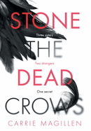 Stone the Dead Crows: Three sisters. Can one truth save them all?