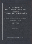 Stone Vessels, Pottery and Sealings from the Tomb of Tut'ankhamun