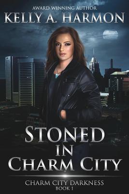 Stoned in Charm City - Harmon, Kelly a