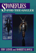 Stoneflies for the Angler - Leiser, Eric, and Boyle, Robert H