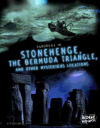 Stonehenge, The Bermuda Triangle, and other Mysterious Locations