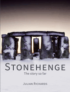 Stonehenge: The Story So Far