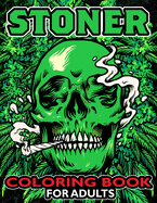 Stoner Coloring Book For Adults: A Trippy Coloring Book For Adults, 45 Psychedelic Stoners Coloring Pages For Stress Relief And Relaxation