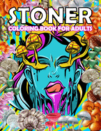 Stoner Coloring Book for Adults: Trippy Advisor Coloring Book - Stoner Coloring Book for Adults!