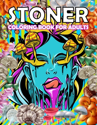 Stoner Coloring Book for Adults: Trippy Advisor Coloring Book - Stoner Coloring Book for Adults! - Harris, Melba