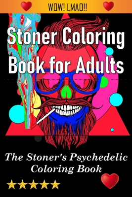 Stoner Coloring Book for Adults - Adult Coloring Books, and Coloring Books for Adults, and Adult Colouring Books