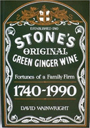 Stones Ginger Wine: A Family History