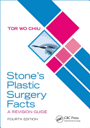 Stone's Plastic Surgery Facts: A Revision Guide, Fourth Edition: A Revision Guide