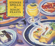 Stones Spells for Magic Feasts: More Inspiration from Stones Restaurant in Avebury - Pitts, Michael W., and etc.