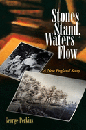 Stones Stand, Waters Flow: A New England Story