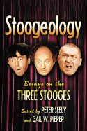 Stoogeology: Essays on the Three Stooges
