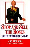 Stop and Sell the Roses: Lessons from Business & Life