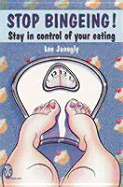 Stop Bingeing!: Stay in Control of Your Eating