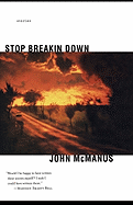 Stop Breakin Down: Stories - McManus, John C