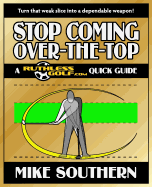 Stop Coming Over-The-Top: A Ruthlessgolf.com Quick Guide