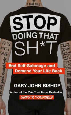 Stop Doing That Sh*t - Bishop, Gary John
