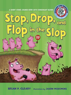 Stop Dop and Flop in the Slop Short Vowel Sounds - Cleary, Brian
