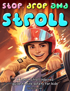 Stop, Drop and Stroll: The Lance Stroll Inspired Guide to Fire Safety for Kids