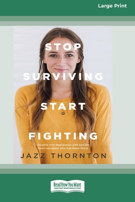 Stop Surviving Start Fighting (16pt Large Print Edition) - Thornton, Jazz
