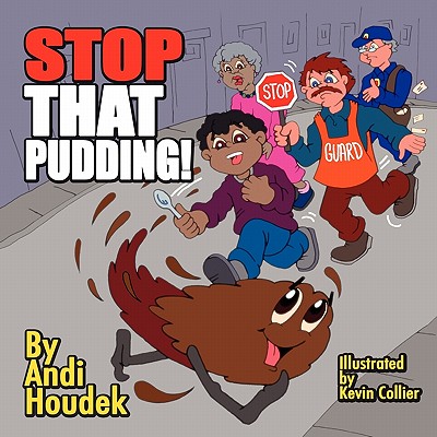 Stop That Pudding! - Houdek, Andi