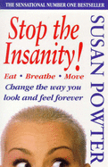 Stop the Insanity!: Change the Way You Look and Feel Forever