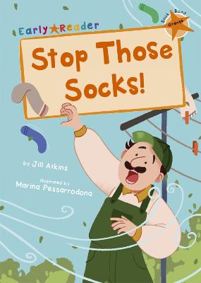 Stop Those Socks!: (Orange Early Reader) - Atkins, Jill