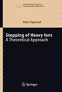 Stopping of Heavy Ions: A Theoretical Approach