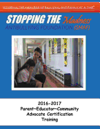 Stopping the Madness Antibullying Foundation Advocate Training: 2016-2017 Parent Educator Community Advocate Training a