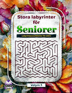 Stora labyrinter fr seniorer: Labyrintpusselbcker fr ldre, logik- och hjrnaktivitetsbok fr nje och avkoppling (gamla skarpa sinnen), volym 3