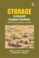 Storage in Ancient Complex Societies: Administration, Organization, and Control