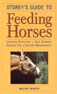 Storey's Guide to Feeding Horses - Worth, Melyni, PH.D.