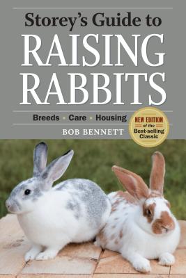 Storey's Guide to Raising Rabbits, 4th Edition - Bennett, Bob