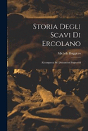 Storia degli scavi di Ercolano: Ricomposta su' documenti superstiti