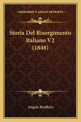 Storia del Risorgimento Italiano V2 (1848) - Brofferio, Angelo